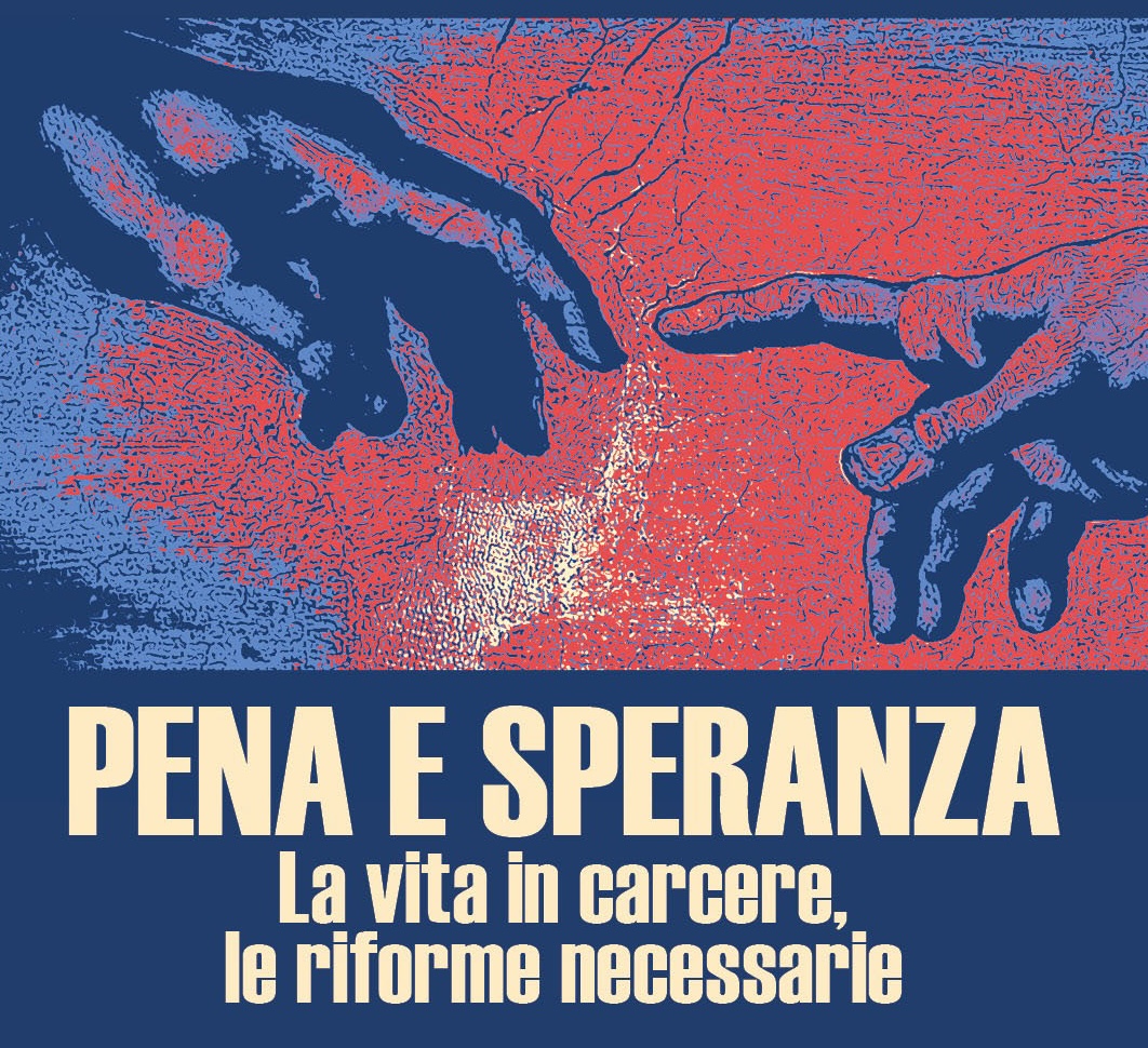 Siena, il 10 febbraio l’evento “Pena e speranza. La vita in carcere, le riforme necessarie”
