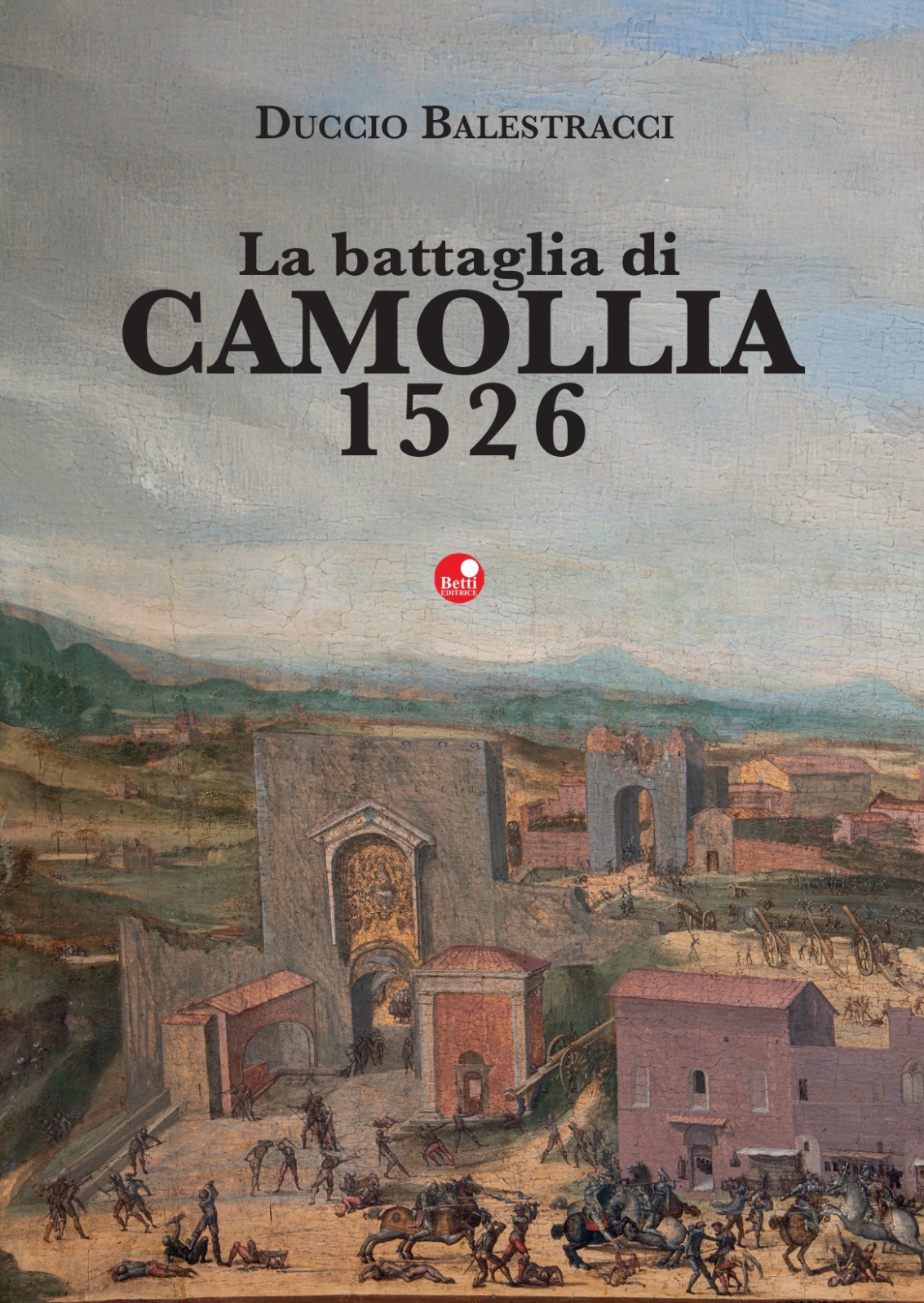 Domani in libreria “La battaglia di Camollia 1526” di Duccio Balestracci