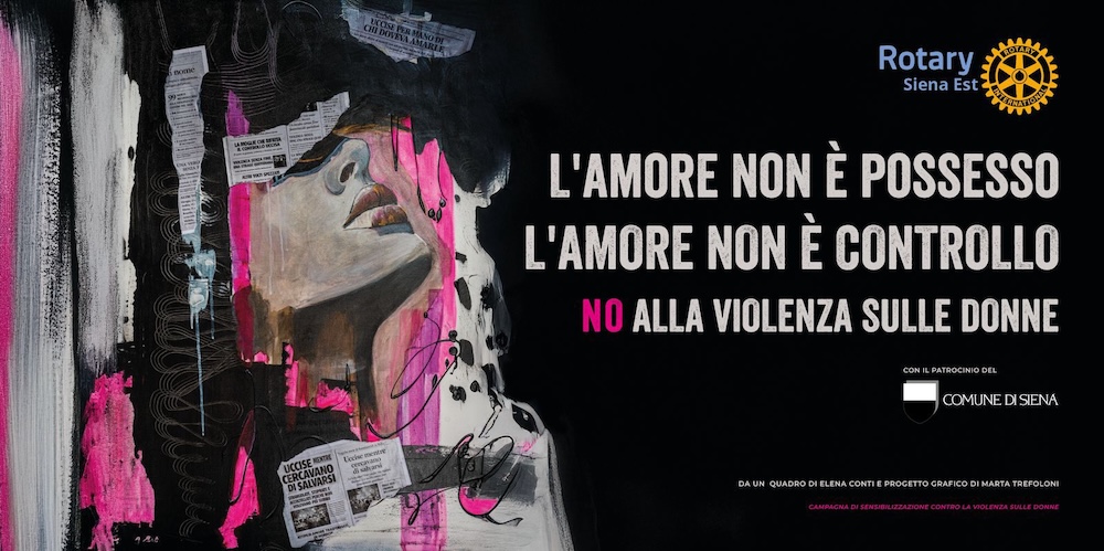 Il Rotary Siena Est  dice basta al silenzio: da oggi a Siena maxi manifesti contro la violenza sulle donne
